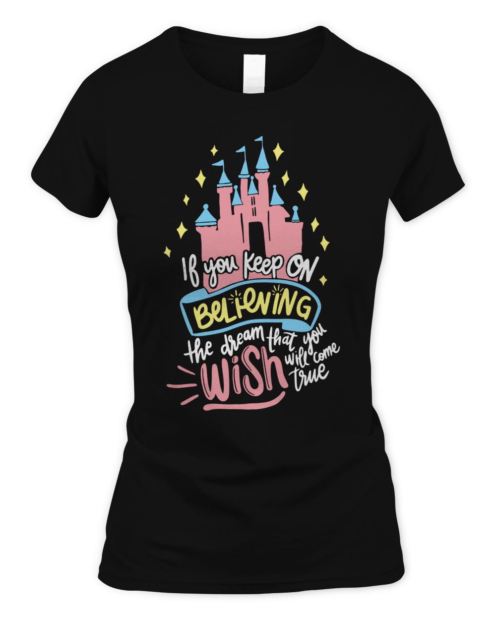 Friday Apparel Keep Believing Cinderella Castle Shirt