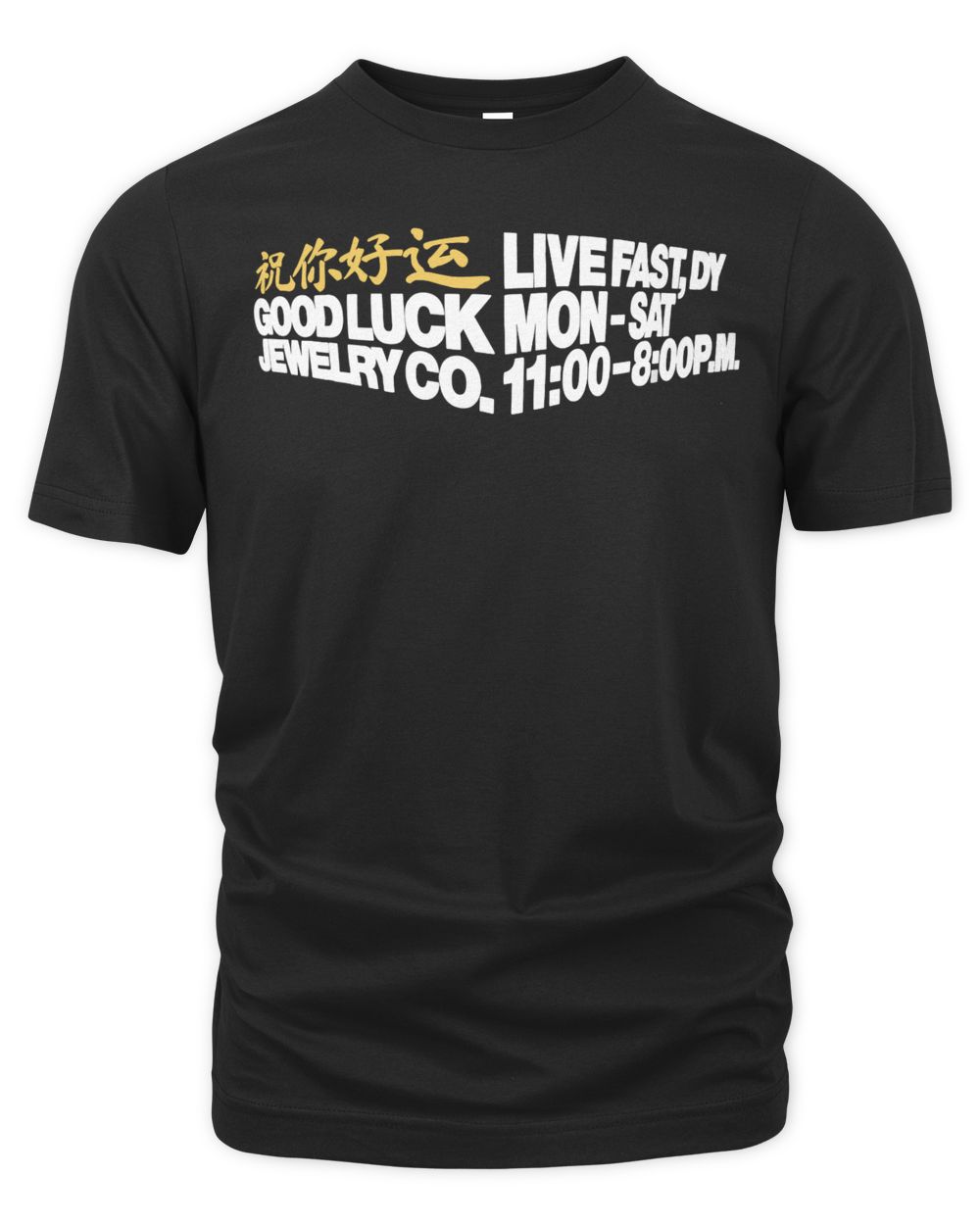 Live Fast Die Young Clothing Good Luck Shirt