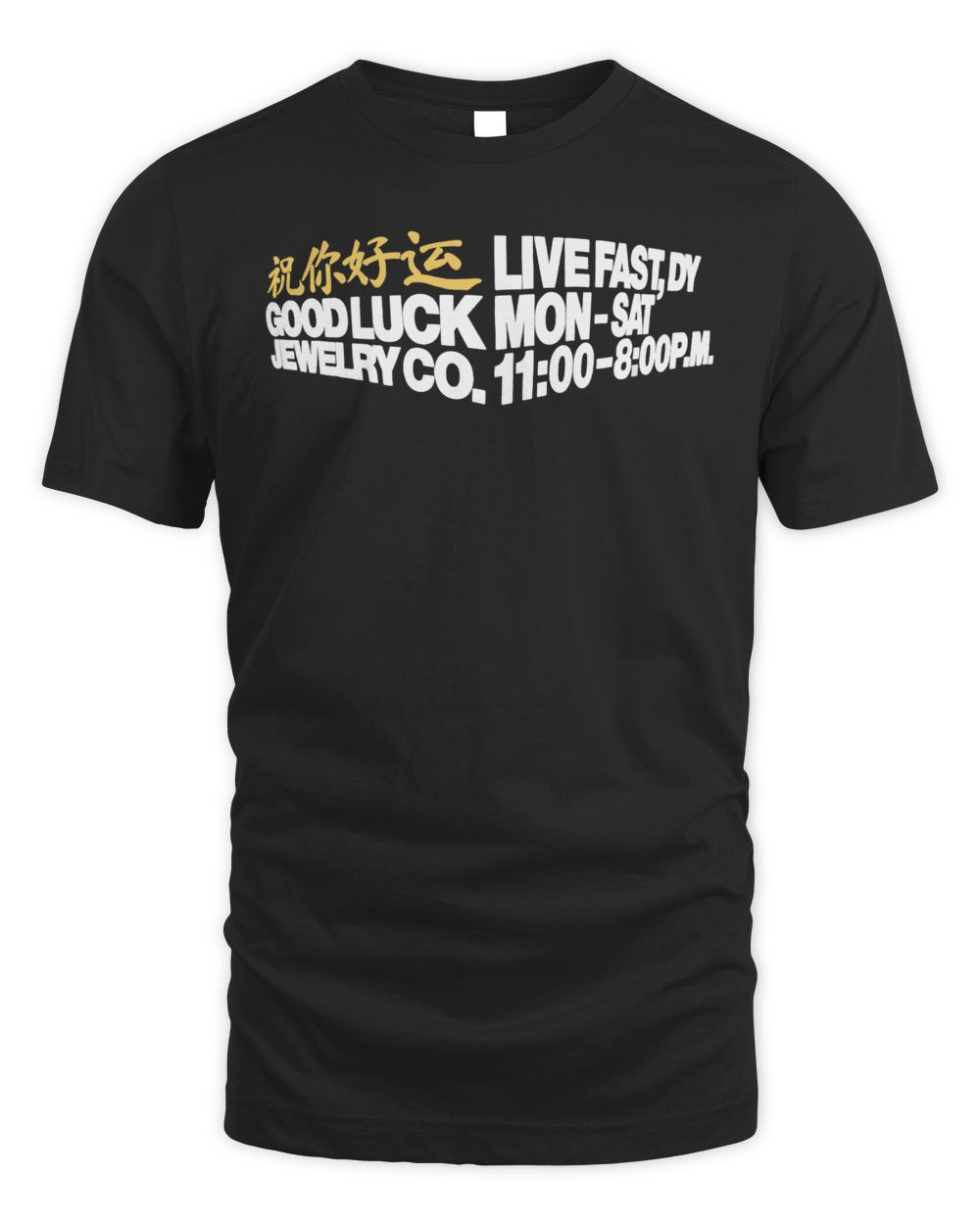 Live Fast Die Young Clothing Good Luck Shirt