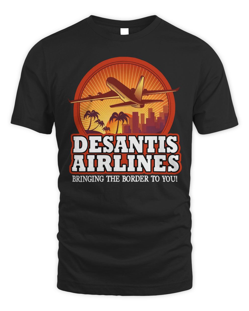 Screaming Freedom Apparel Desantis Airlines Bringing the Border to You Shirt